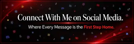 Connect With Me on Social Media. Where Every Message is the First Step Home.